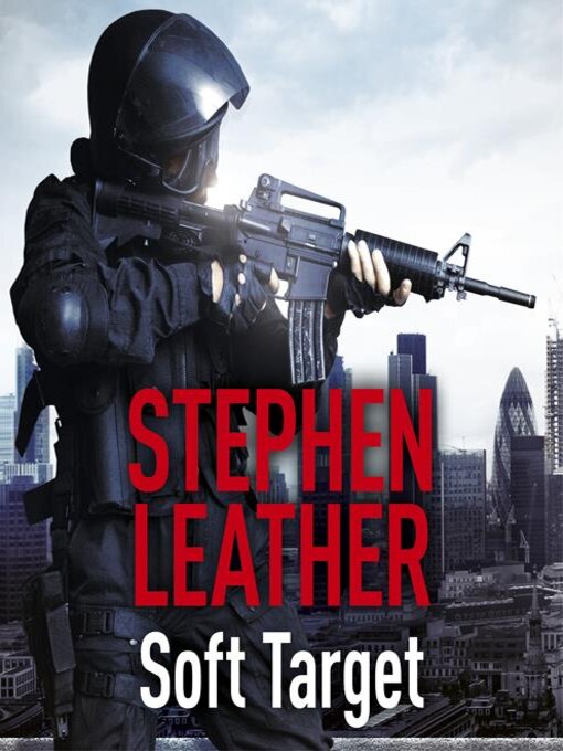 Title details for Soft Target by Stephen Leather - Available
